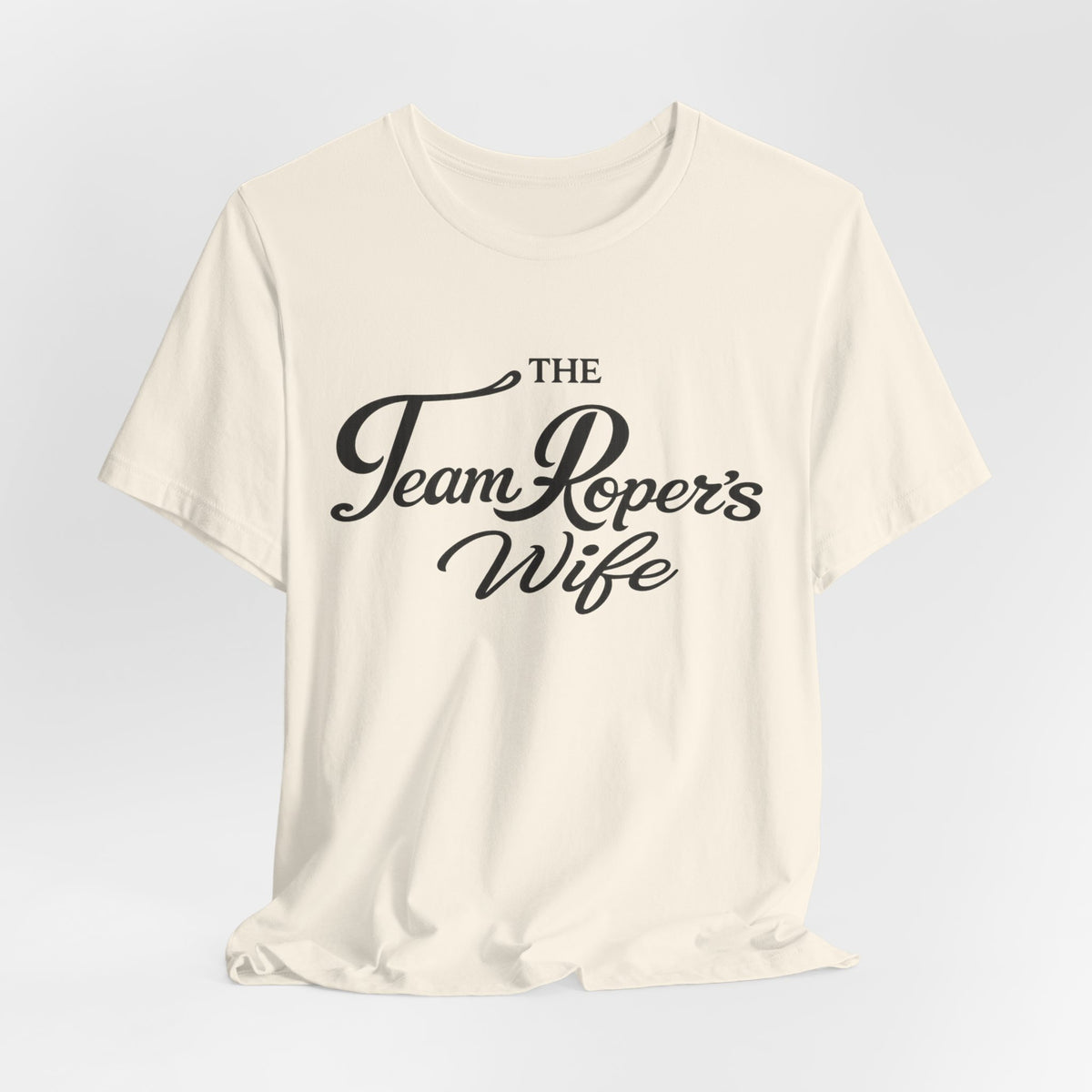 The Team Roper’s Wife Tee