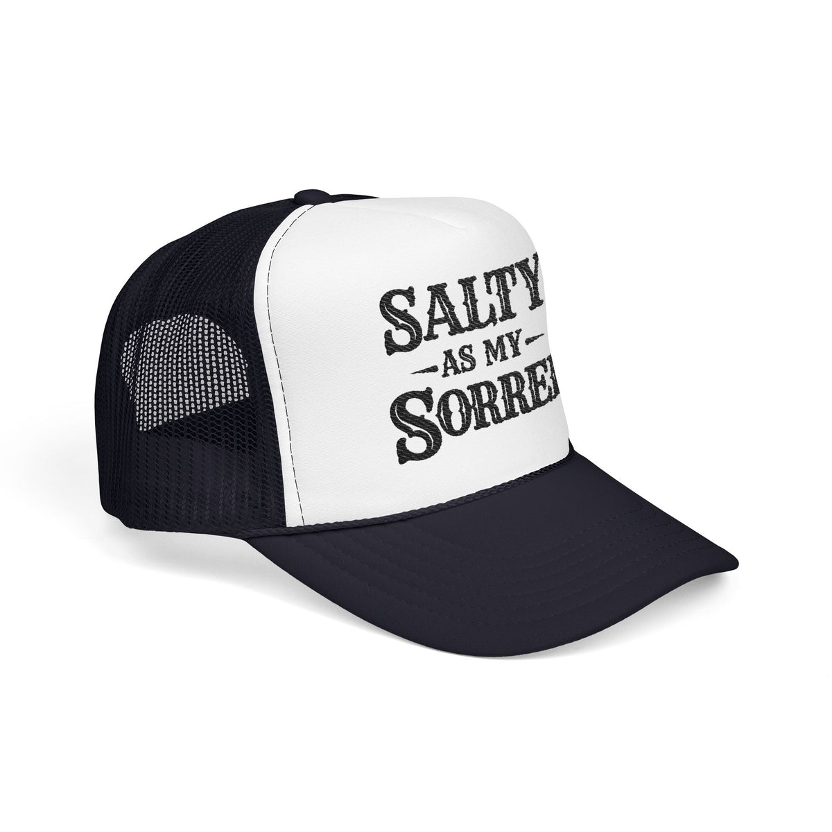 Salty As My Sorrel Foam Trucker Hat