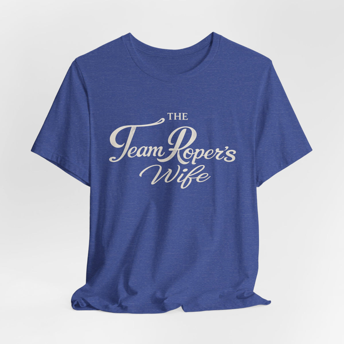 The Team Roper's Wife Tee
