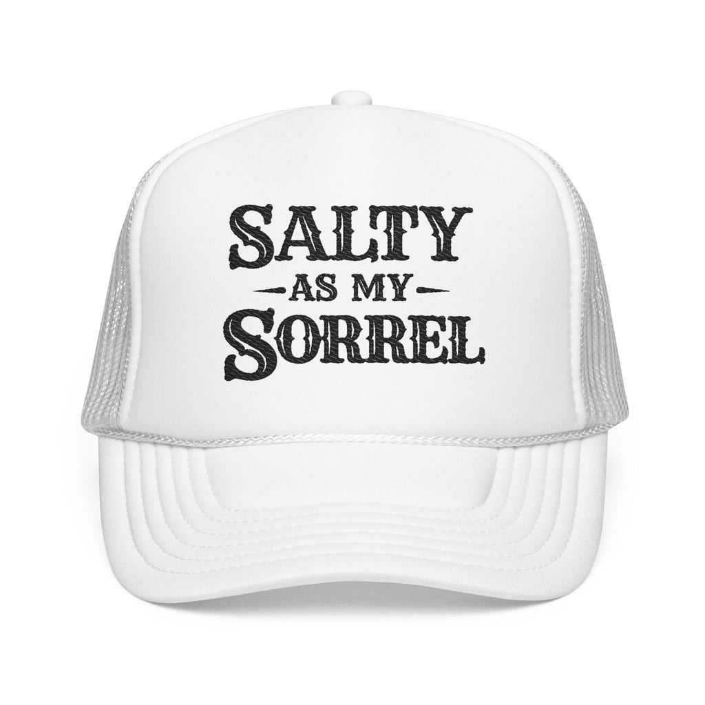 Salty As My Sorrel Foam Trucker Hat