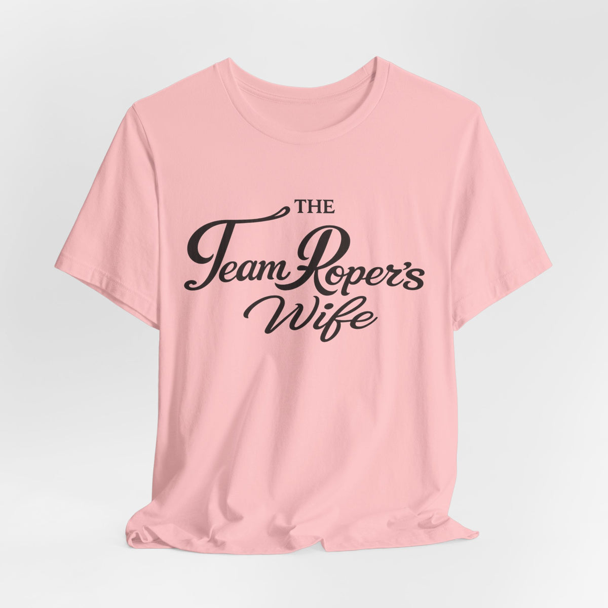 The Team Roper’s Wife Tee