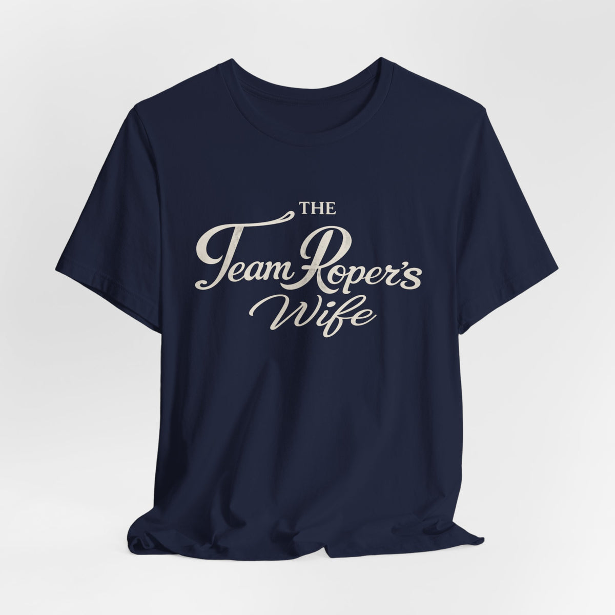 The Team Roper's Wife Tee
