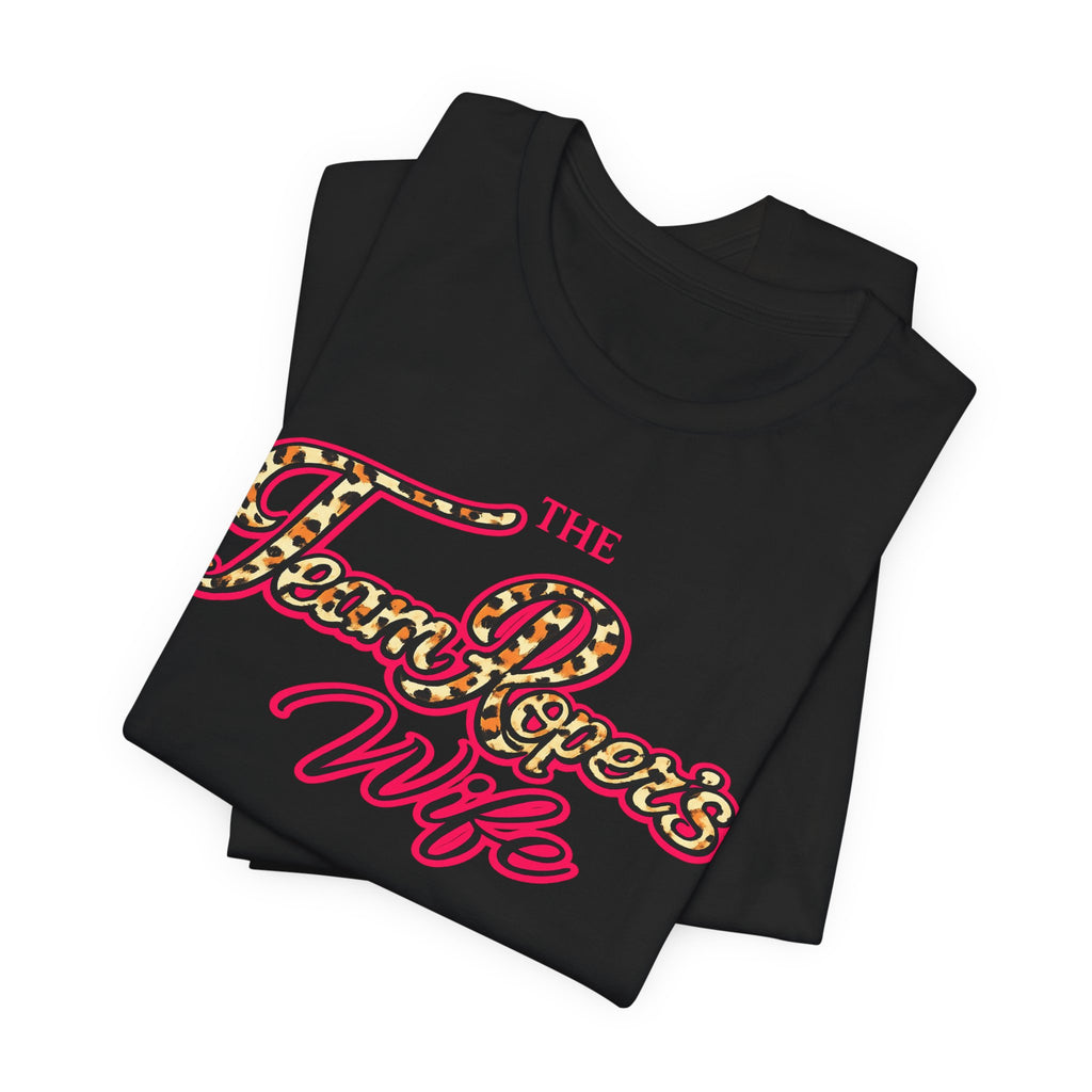 Team Roper's Wife - The Real Sponsor T‑Shirt