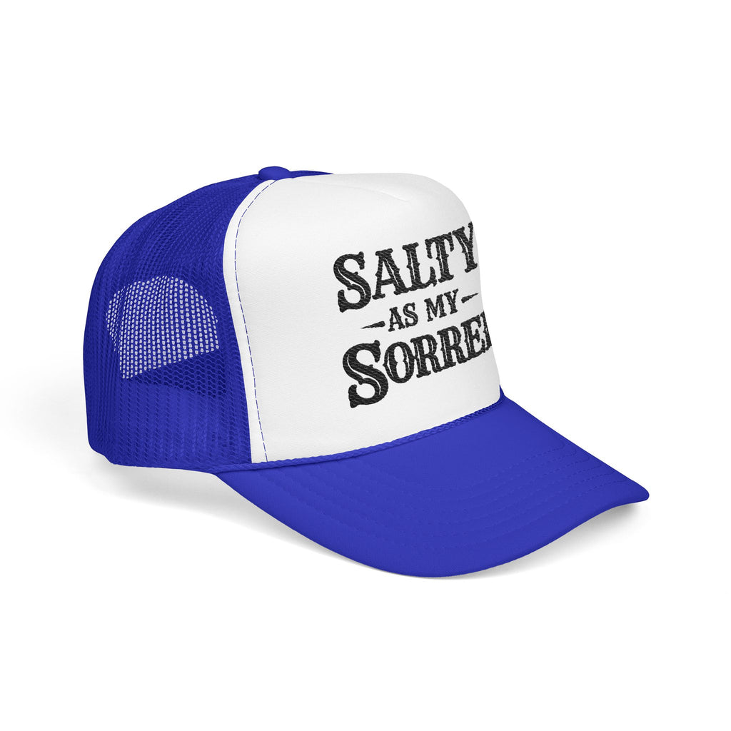 Salty As My Sorrel Foam Trucker Hat