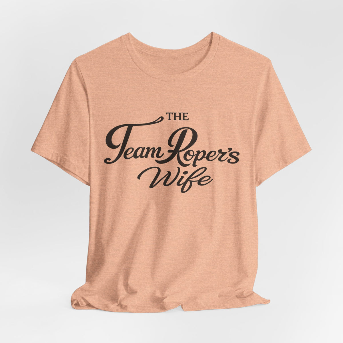 The Team Roper’s Wife Tee