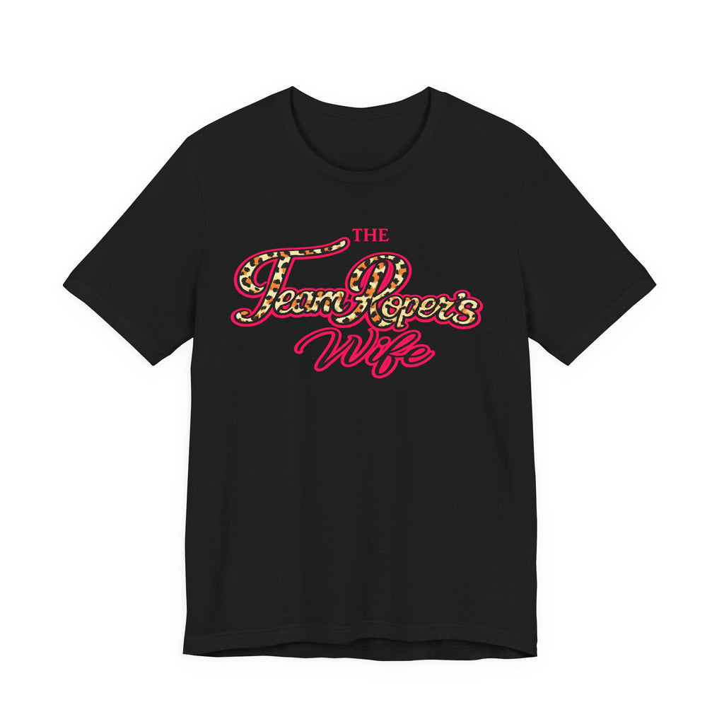Team Roper's Wife - The Real Sponsor T‑Shirt