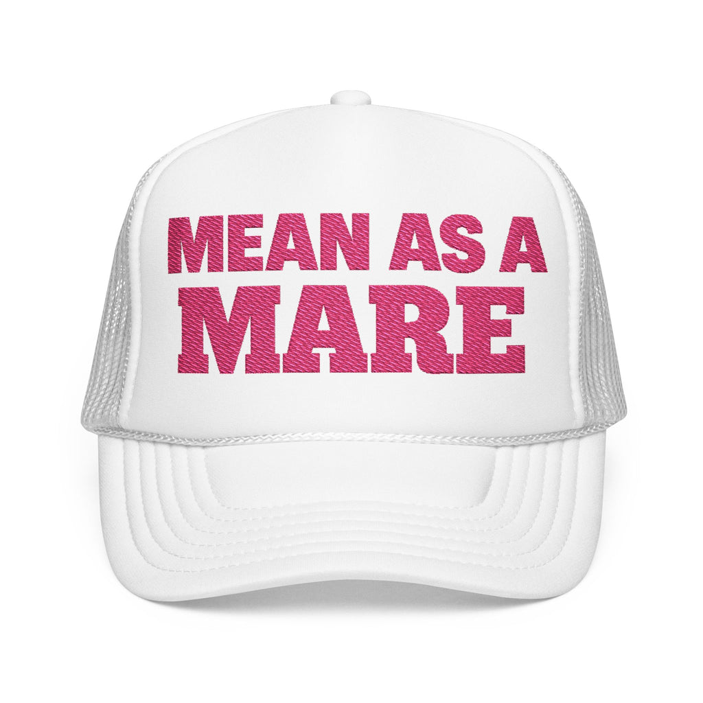Mean As A Mare Foam Trucker Hat