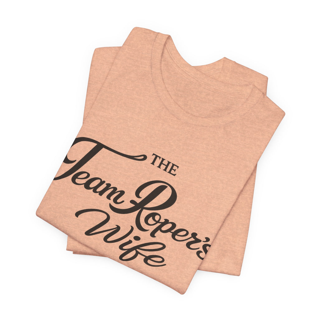 The Team Roper’s Wife Tee