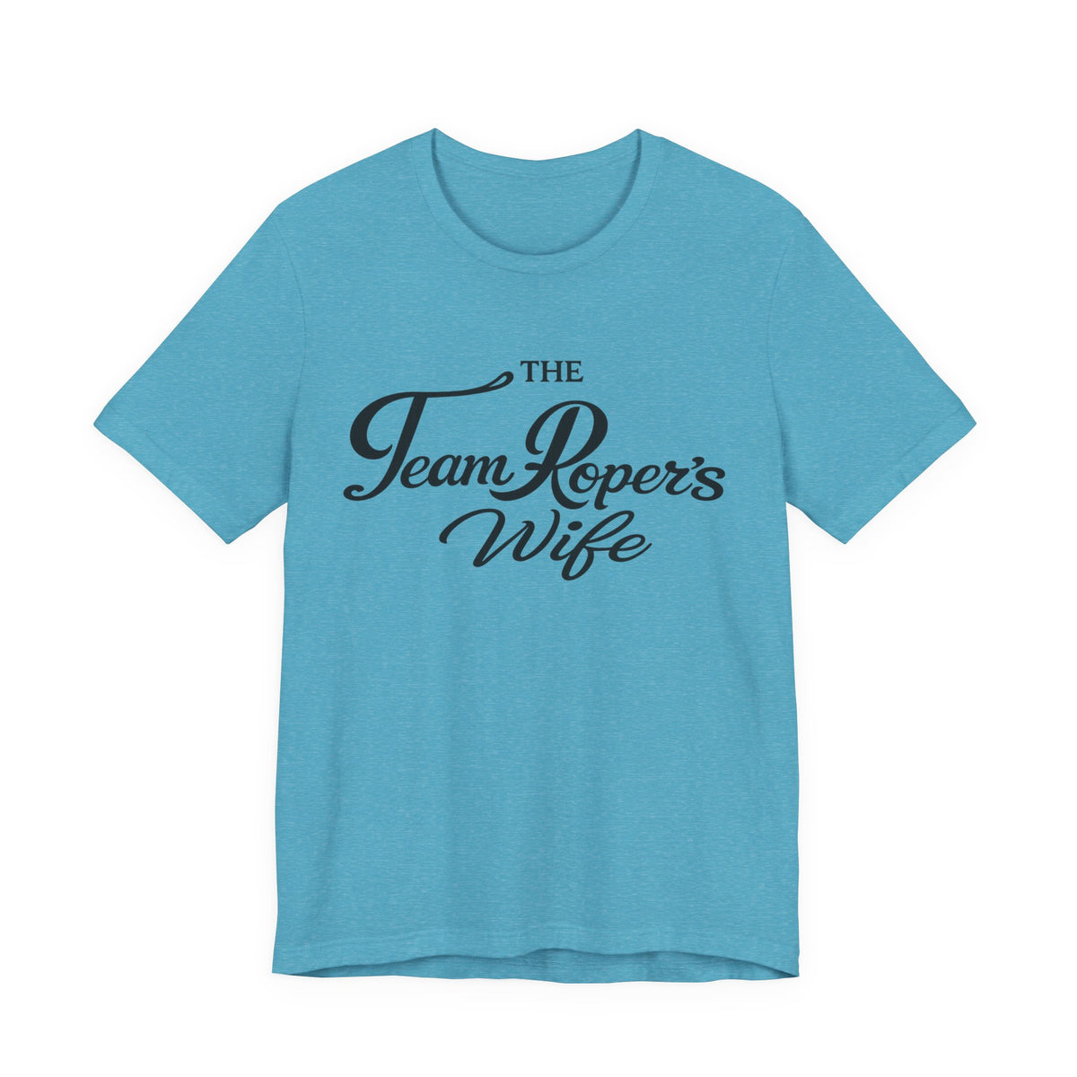 The Team Roper’s Wife Tee