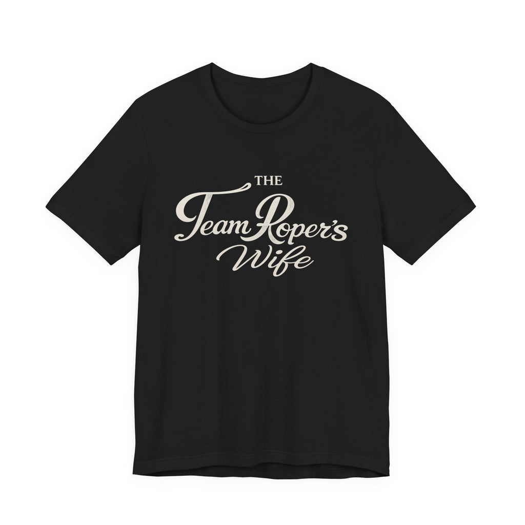 The Team Roper's Wife Tee