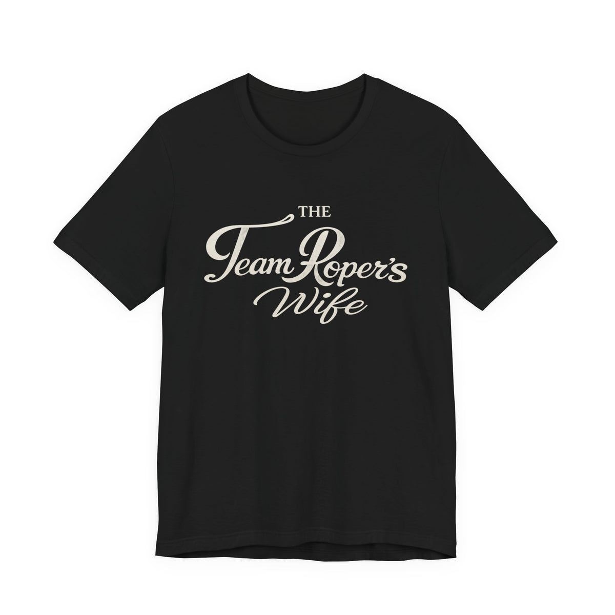 The Team Roper's Wife Tee