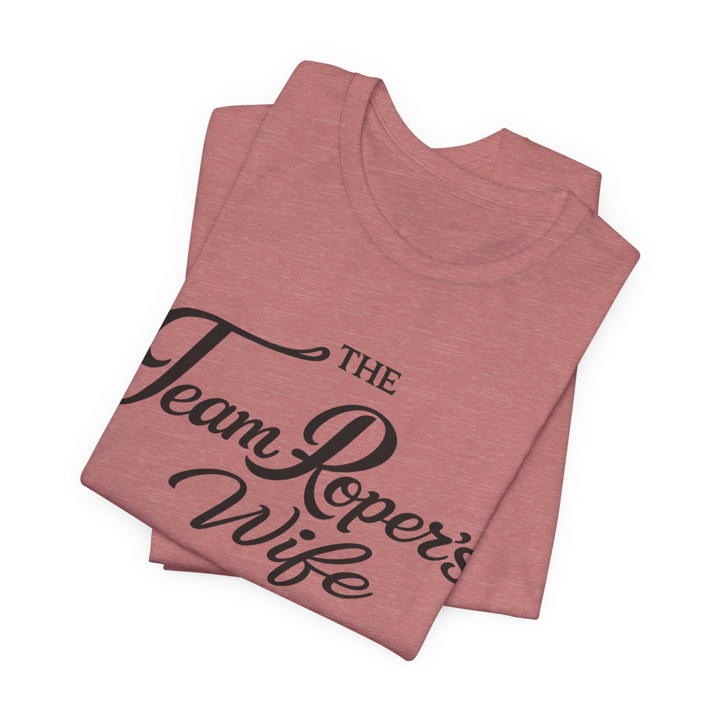 The Team Roper’s Wife Tee