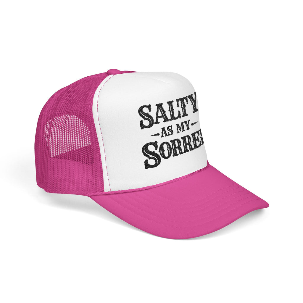 Salty As My Sorrel Foam Trucker Hat