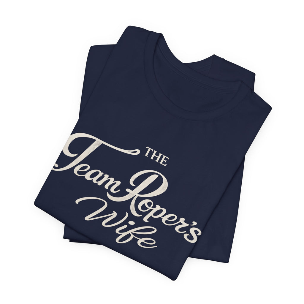 The Team Roper's Wife Tee