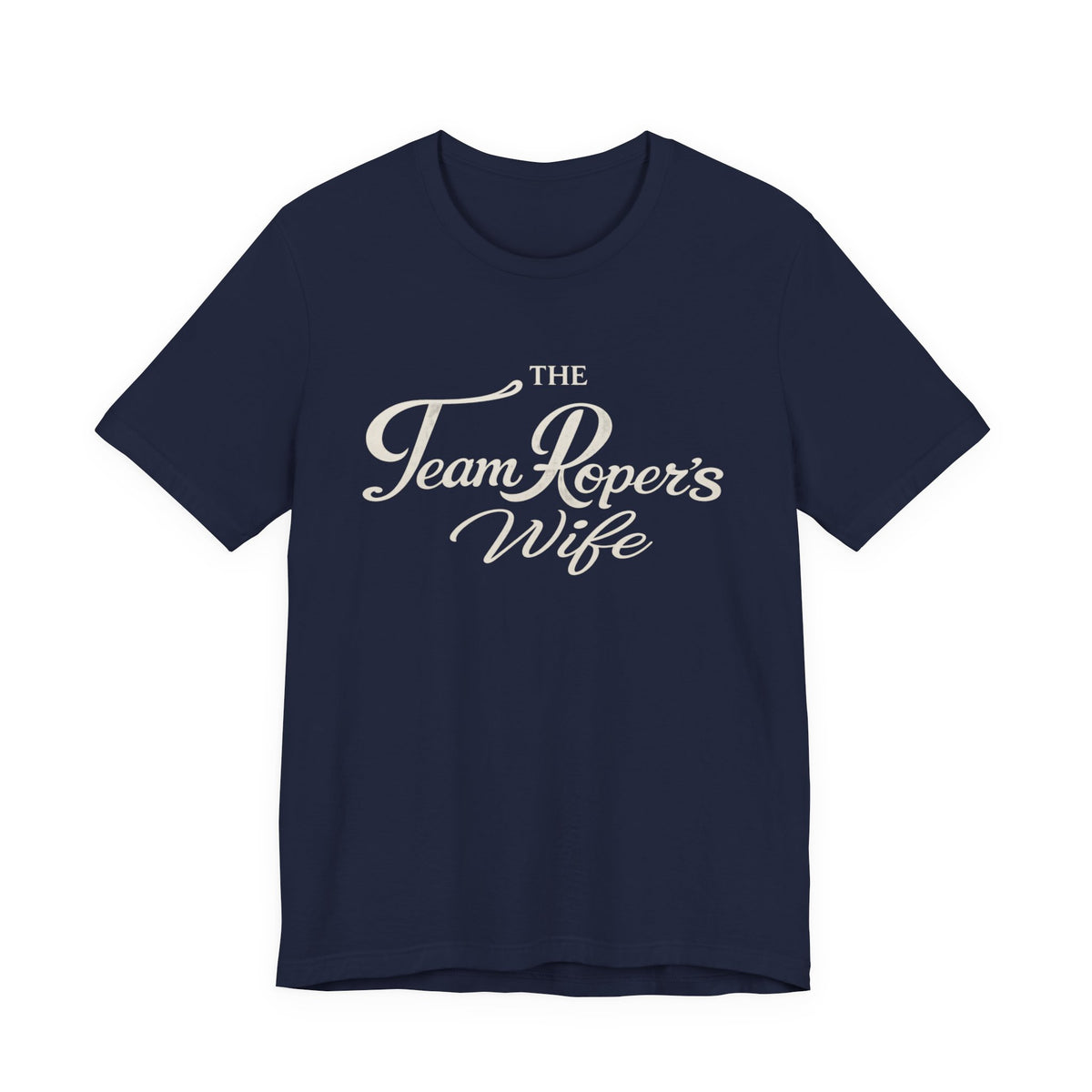 The Team Roper's Wife Tee