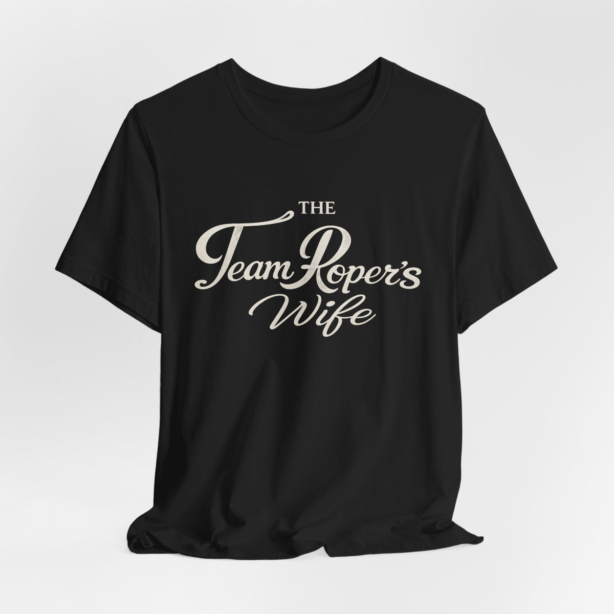 The Team Roper's Wife Tee