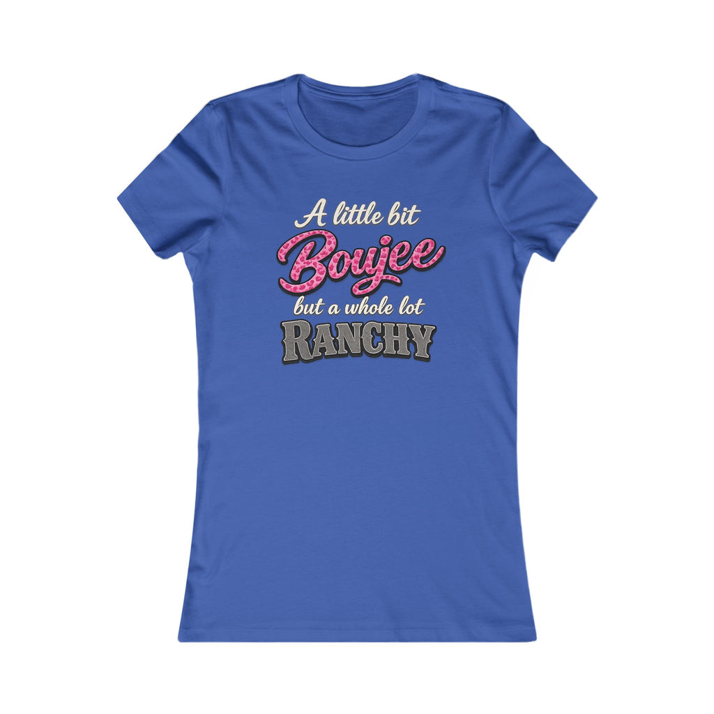Women's Tee — “A Little Bit Boujee but a Whole Lot Ranchy” Graphic Shirt
