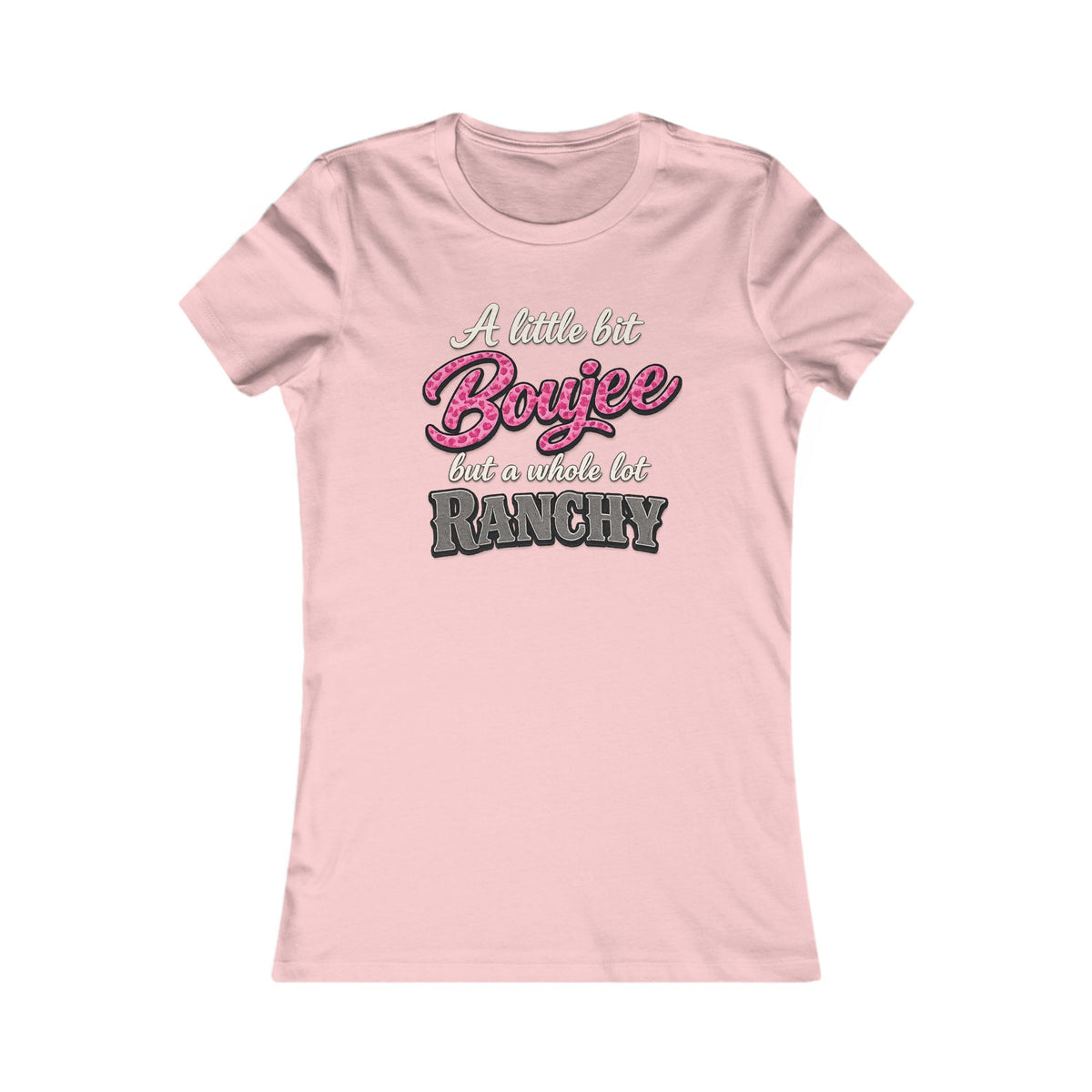 Women's Tee — “A Little Bit Boujee but a Whole Lot Ranchy” Graphic Shirt