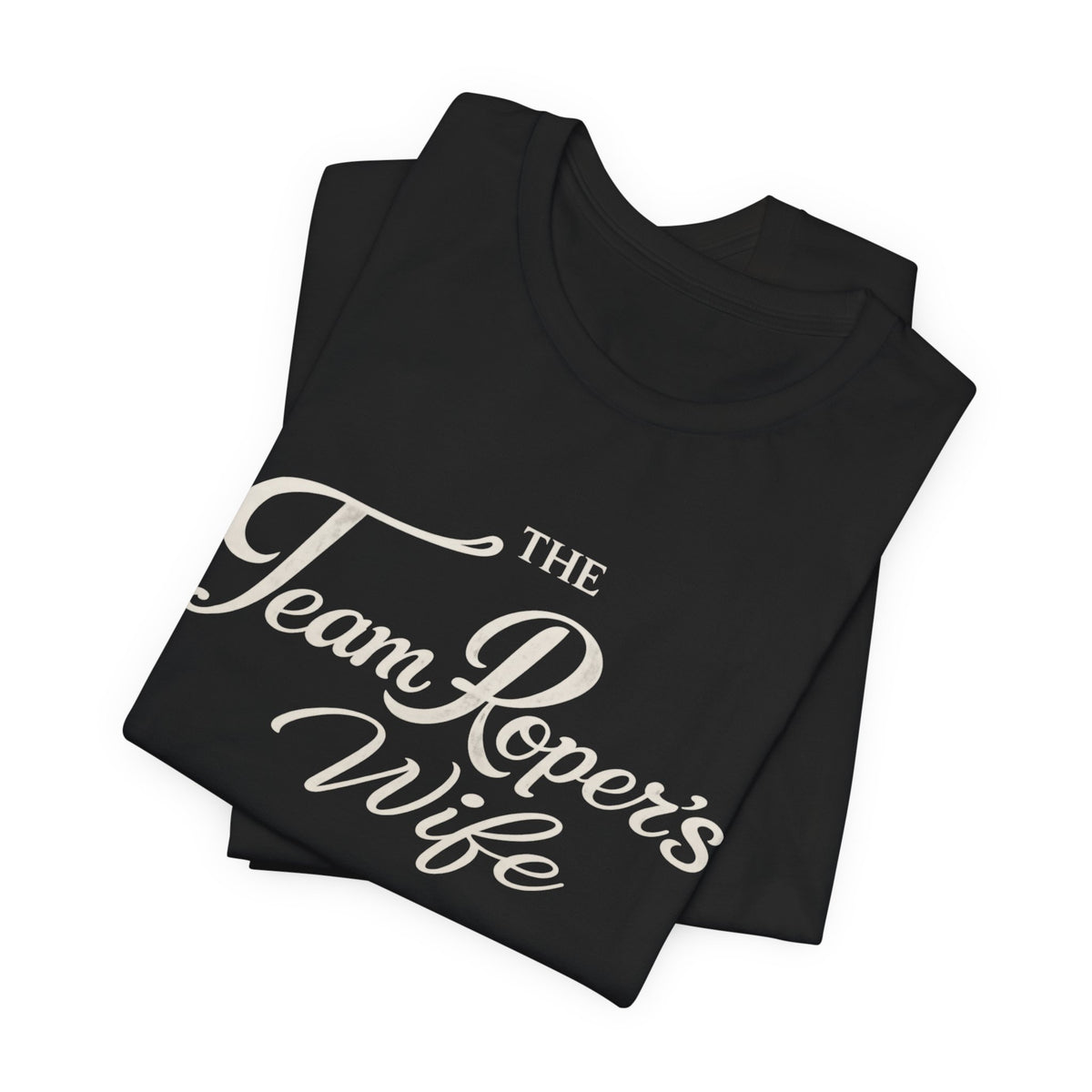 The Team Roper's Wife Tee