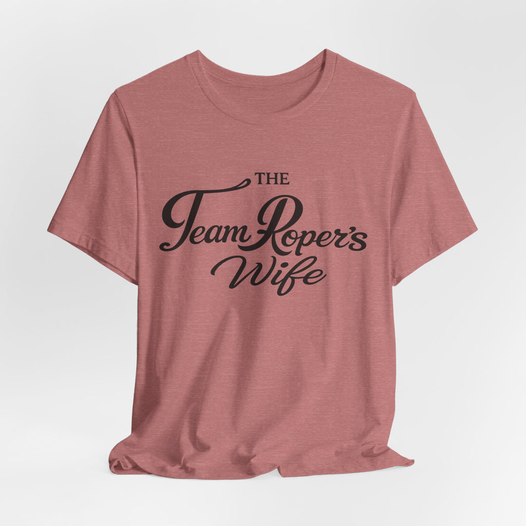 The Team Roper’s Wife Tee